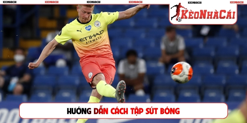 Hướng dẫn cách tập sút bóng