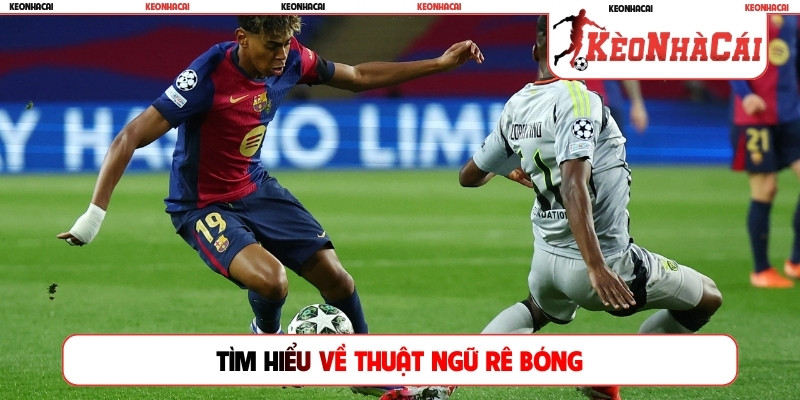 Tìm hiểu về thuật ngữ rê bóng