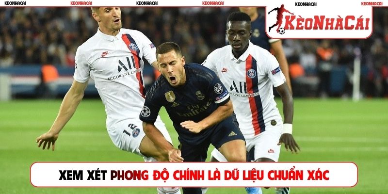 Xem xét phong độ chính là dữ liệu chuẩn xác